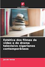 Estética dos filmes de vídeo e do drama televisivo nigerianos contemporâneos