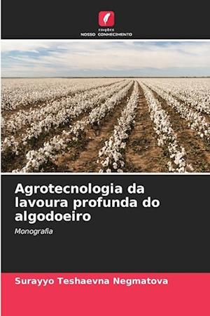 Agrotecnologia da lavoura profunda do algodoeiro