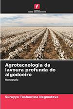 Agrotecnologia da lavoura profunda do algodoeiro