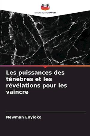 Les puissances des ténèbres et les révélations pour les vaincre