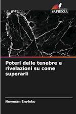 Poteri delle tenebre e rivelazioni su come superarli