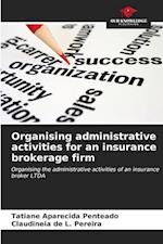 Organising administrative activities for an insurance brokerage firm