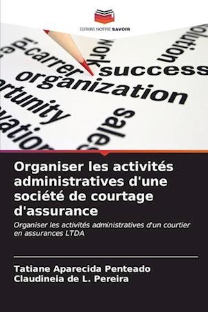 Organiser les activités administratives d'une société de courtage d'assurance