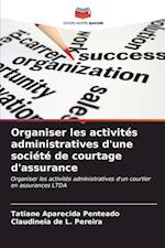 Organiser les activités administratives d'une société de courtage d'assurance