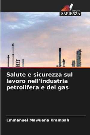 Salute e sicurezza sul lavoro nell'industria petrolifera e del gas