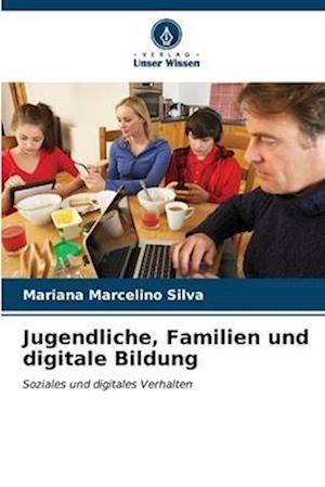 Jugendliche, Familien und digitale Bildung