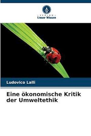 Eine ökonomische Kritik der Umweltethik