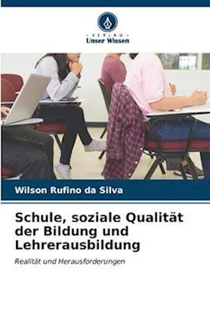 Schule, soziale Qualität der Bildung und Lehrerausbildung