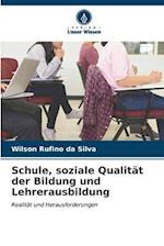 Schule, soziale Qualität der Bildung und Lehrerausbildung