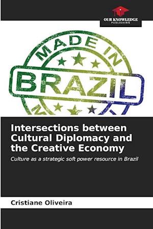 Intersections between Cultural Diplomacy and the Creative Economy