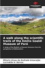 A walk along the scientific trails of the Emílio Goeldi Museum of Pará