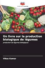 Un livre sur la production biologique de légumes