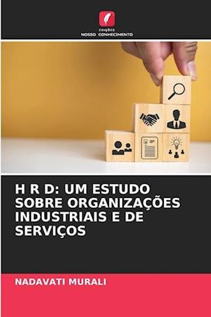 H R D: UM ESTUDO SOBRE ORGANIZAÇÕES INDUSTRIAIS E DE SERVIÇOS