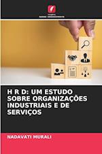 H R D: UM ESTUDO SOBRE ORGANIZAÇÕES INDUSTRIAIS E DE SERVIÇOS