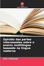 Opinião das partes interessadas sobre o ensino multilingue baseado na língua materna