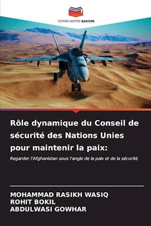 Rôle dynamique du Conseil de sécurité des Nations Unies pour maintenir la paix: