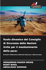 Ruolo dinamico del Consiglio di Sicurezza delle Nazioni Unite per il mantenimento della pace: