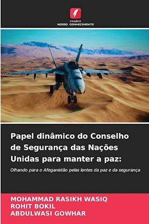 Papel dinâmico do Conselho de Segurança das Nações Unidas para manter a paz: