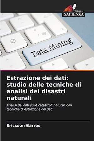 Estrazione dei dati: studio delle tecniche di analisi dei disastri naturali