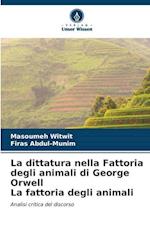 La dittatura nella Fattoria degli animali di George Orwell La fattoria degli animali