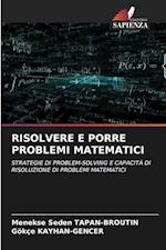 RISOLVERE E PORRE PROBLEMI MATEMATICI