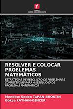 RESOLVER E COLOCAR PROBLEMAS MATEMÁTICOS