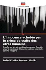 L'innocence achetée par le crime de traite des êtres humains