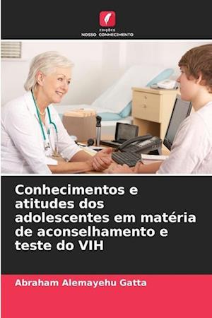 Conhecimentos e atitudes dos adolescentes em matéria de aconselhamento e teste do VIH