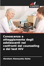 Conoscenza e atteggiamento degli adolescenti nei confronti del counseling e del test HIV