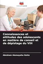 Connaissances et attitudes des adolescents en matière de conseil et de dépistage du VIH