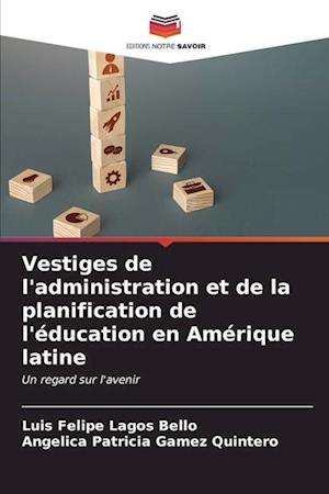 Vestiges de l'administration et de la planification de l'éducation en Amérique latine