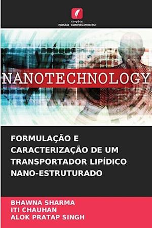 FORMULAÇÃO E CARACTERIZAÇÃO DE UM TRANSPORTADOR LIPÍDICO NANO-ESTRUTURADO