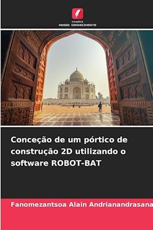 Conceção de um pórtico de construção 2D utilizando o software ROBOT-BAT