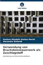 Verwendung von Bruchsteinmauerwerk als Zuschlagstoff