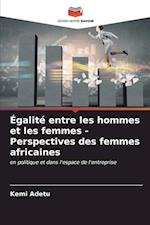 Égalité entre les hommes et les femmes - Perspectives des femmes africaines