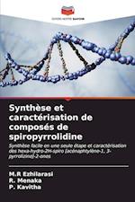 Synthèse et caractérisation de composés de spiropyrrolidine