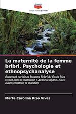 La maternité de la femme bribri. Psychologie et ethnopsychanalyse