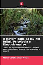 A maternidade da mulher Bribri. Psicologia e Etnopsicanálise