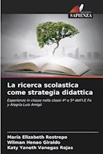 La ricerca scolastica come strategia didattica