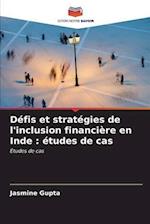 Défis et stratégies de l'inclusion financière en Inde : études de cas