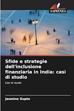 Sfide e strategie dell'inclusione finanziaria in India: casi di studio