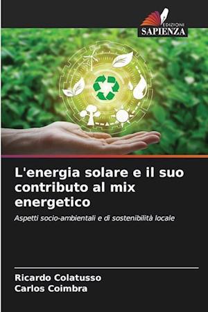 L'energia solare e il suo contributo al mix energetico