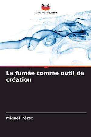 La fumée comme outil de création