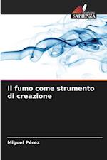 Il fumo come strumento di creazione