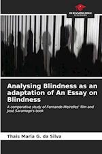 Analysing Blindness as an adaptation of An Essay on Blindness