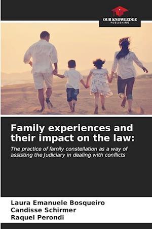 Family experiences and their impact on the law: