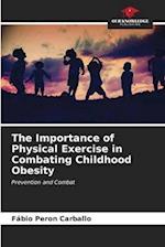 The Importance of Physical Exercise in Combating Childhood Obesity