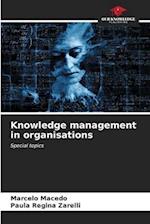 Knowledge management in organisations