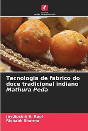 Tecnologia de fabrico do doce tradicional indiano Mathura Peda