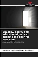 Equality, equity and educational justice: opening the door for everyone